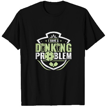 Discover Funny Pickleball I Have A Dinking Problem 3 T-Shirts