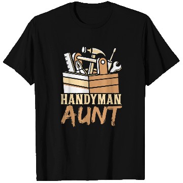 Discover Handyman Aunt Hobby Tinkerer Worker Diy T-Shirts