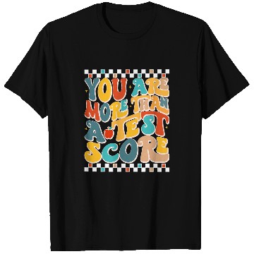 Discover You Are More Than A Test Score Testing Day Teacher Principal T-Shirts