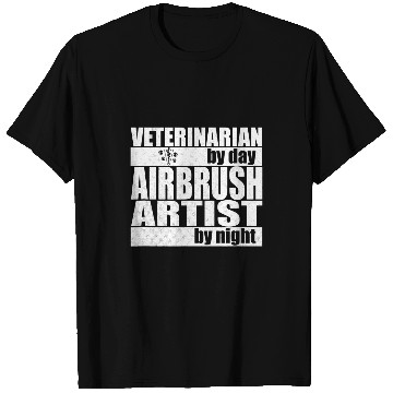 Discover Veterinarian by Day Airbrush Artist by Night T-Shirts