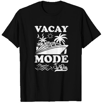 Discover Cruise Ship Vacay Mode On Funny T-Shirts