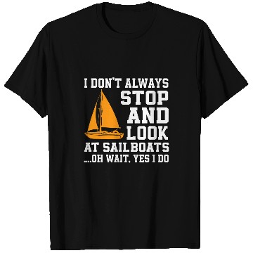 Discover Funny Sailboat Lover Saying Sailing Skipper T-Shirts