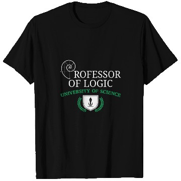 Discover Professor Of Logic University Of Science T-Shirts