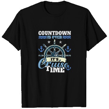 Discover Cruising Lover Cruiser Countdown Is Over Its Cruise Time T-Shirts