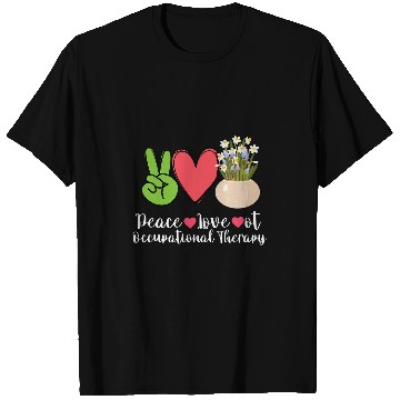 Discover Plants Flowers Peace Love OT Occupational Therapy T-Shirts