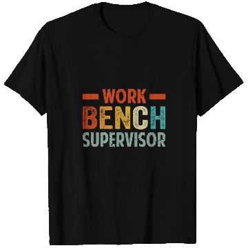 Discover Work Bench Supervisor Funny Mechanic Car Guy Garage T-Shirts