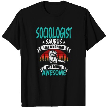 Discover Sociologist Saurus Like Normal T Rexs Dinosaur T-Shirts