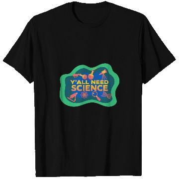 Discover Yall Need Science Chemistry Biology Physics Teacher Student T-Shirts
