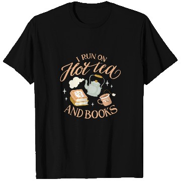 Discover I Run On Hot Tea And Books T-Shirts