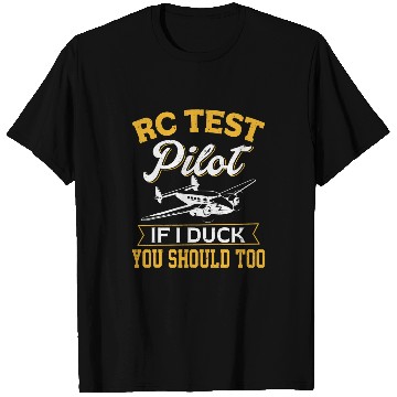 Discover RC Test Pilot If I Duck You Should Too RC Airplane Pilot T-Shirts