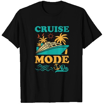Discover Cruise Ship Cruise Mode On Funny T-Shirts