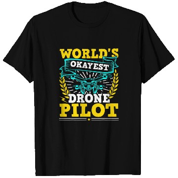 Discover Worlds Okayest Drone Pilot T-Shirts