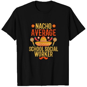 Discover Cinco de mayo nacho average School Social Worker T-Shirts