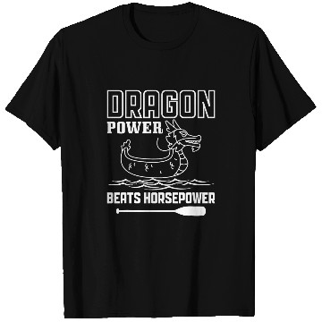 Discover Dragon Power Beats Horsepower Dragon Boating Racing T-Shirts