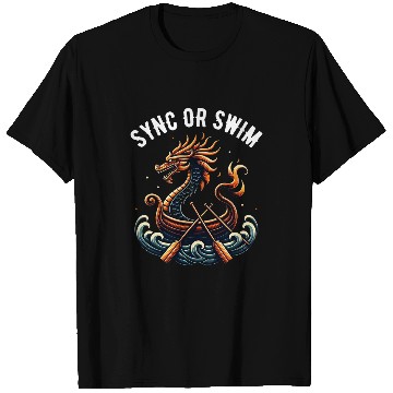 Discover Dragon Boat Racing Paddle Sync Or Swim 1 T-Shirts