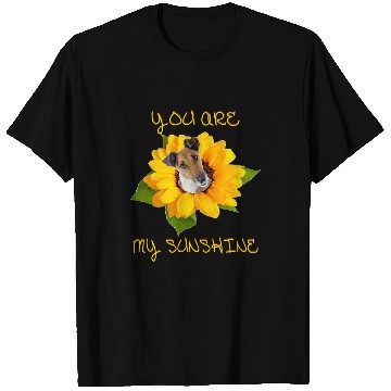 Discover You Are My Sunshine Fox Terrier Smooth T-Shirts