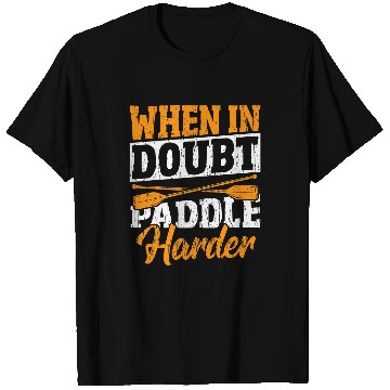 Discover Dragon Boat Paddle Harder T-Shirts