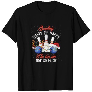 Discover Bowling Makes Me Happy The Ten Pin Not So Much 2 T-Shirts