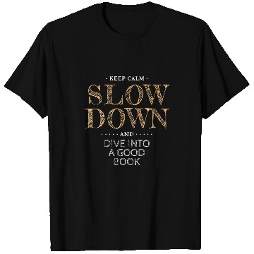 Discover Slow Down Read a Book T-Shirts