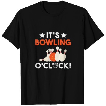Discover Its Bowling O Clock Team Bowler T-Shirts