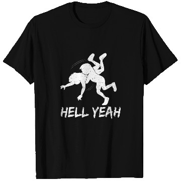 Discover Wrestling Hell Yeah Combat Sports Sayings T-Shirts
