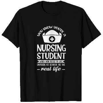 Discover You know youre a nursing student nurses 1 T-Shirts