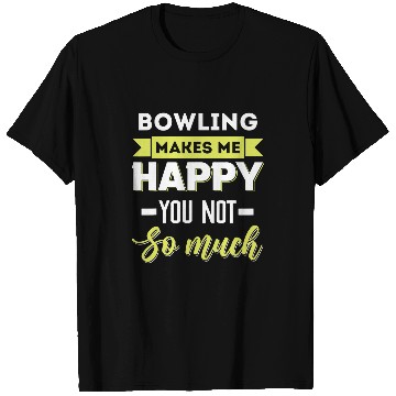 Discover Bowling makes me happy T-Shirts