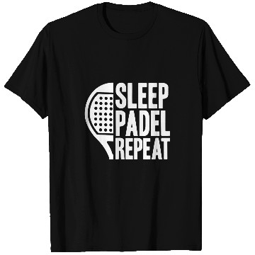 Discover Sleep Padel Repeat Platform Tennis Padel T-Shirts