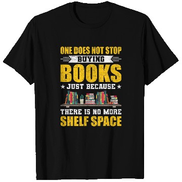 Discover One Does Not Stop Buying Books Book Lovers Reading T-Shirts