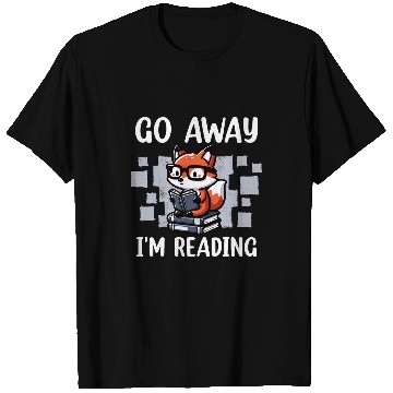 Discover Go Away Im Reading Book Reader Cute Funny Fox Loves Books T-Shirts