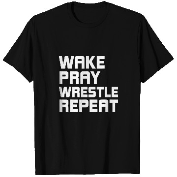 Discover Wake Pray Wrestle Repeat Wrestler Wrestling T-Shirts