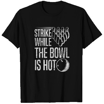 Discover Bowling Lovers Bowl Is Hot Bowler Gifts T-Shirts
