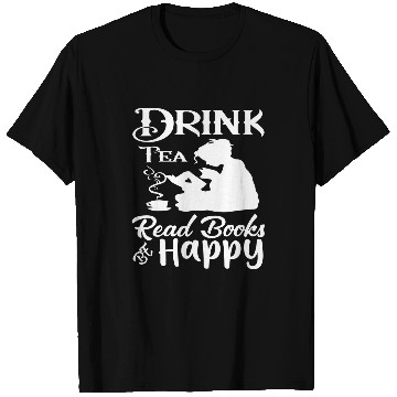Discover Drink Tea And Reading Books Happy T-Shirts