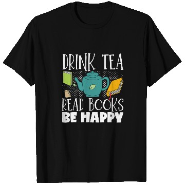 Discover Drink Tea Read Books Be Happy Reading Book Reader T-Shirts