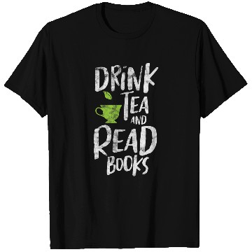 Discover Drink Tea and Read Books Reading Book Reader Bookworm Grunge T-Shirts