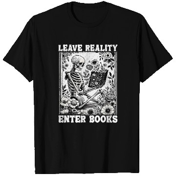 Discover Skeletons Reading Book Leave Reality Enter Books 1 T-Shirts