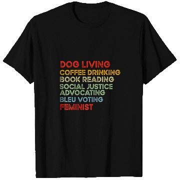 Discover dog loving coffee drinking book readingrights social justic T-Shirts
