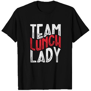 Discover Team Lunch Lady Matching Cafeteria Worker Food Server T-Shirts