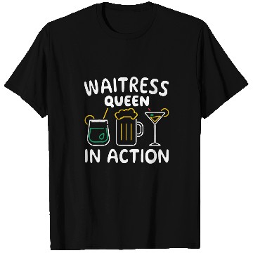 Discover Waitress Queen in Action bartender waiter waitresses T-Shirts