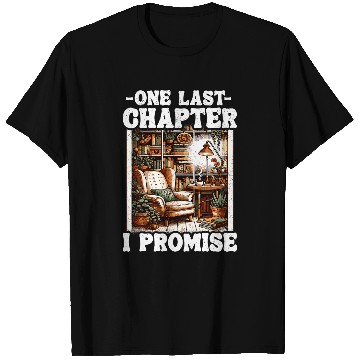 Discover One Last Chapter I Promise Book Lover Funny Book T-Shirts