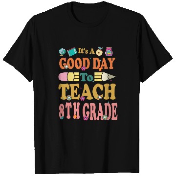 Discover Its Good Day To Teach 8th Kindergarten Teach Back To School T-Shirts