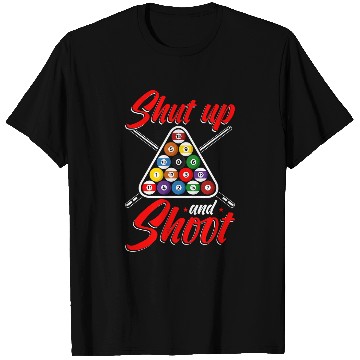 Discover Shut Up And Shoot Pool Player Billiard T-Shirts