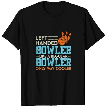Discover Funny Left Handed Bowler Left Handed Bowling T-Shirts