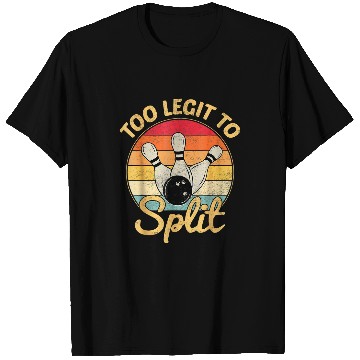 Discover Bowling Lovers Bowler Too Legit To Split Funny Bowling T-Shirts