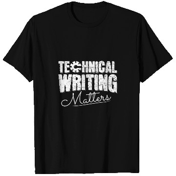Discover Technical writing matters Quote for a Technical Writer T-Shirts