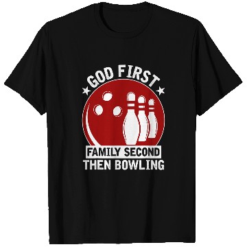 Discover Bowling Player God First Family Second Then Bowling T-Shirts