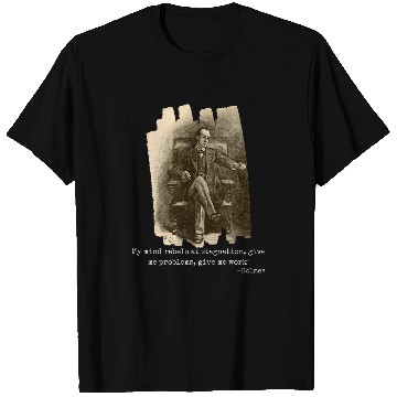 Discover My mind rebels at stagnation Sherlock Holmes Mystery Quote T-Shirts