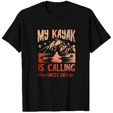 Discover My Kayak Is Calling And I Must Go Kayaker Kayaking Boat T-Shirts