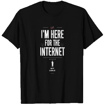 Discover Im Here For The Internet Happy Labor Day T-Shirts