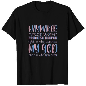 Discover Way Maker Miracle Worker Promise Keeper Light In Darkness 3 T-Shirts